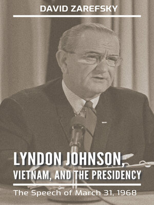 cover image of Lyndon Johnson, Vietnam, and the Presidency